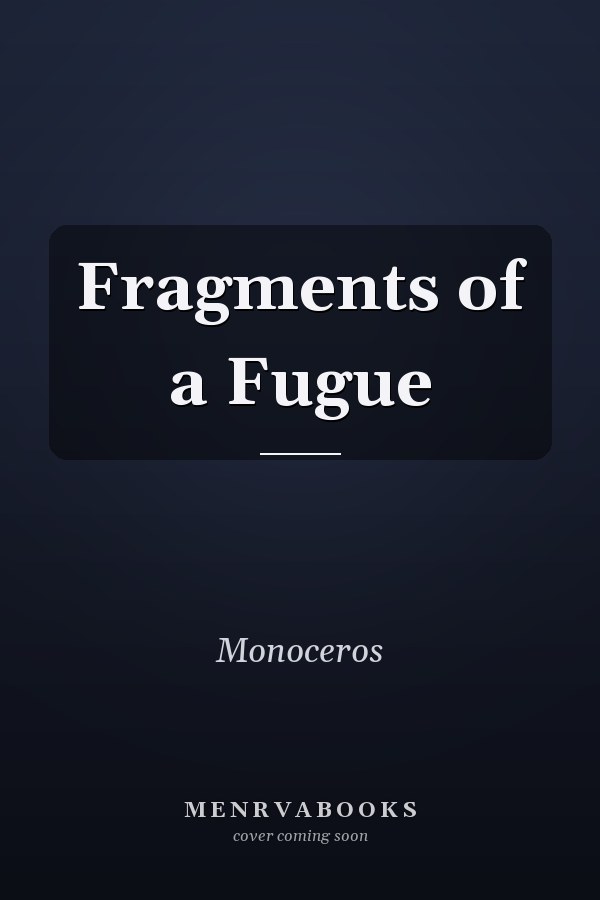 Fragments of a Fugue