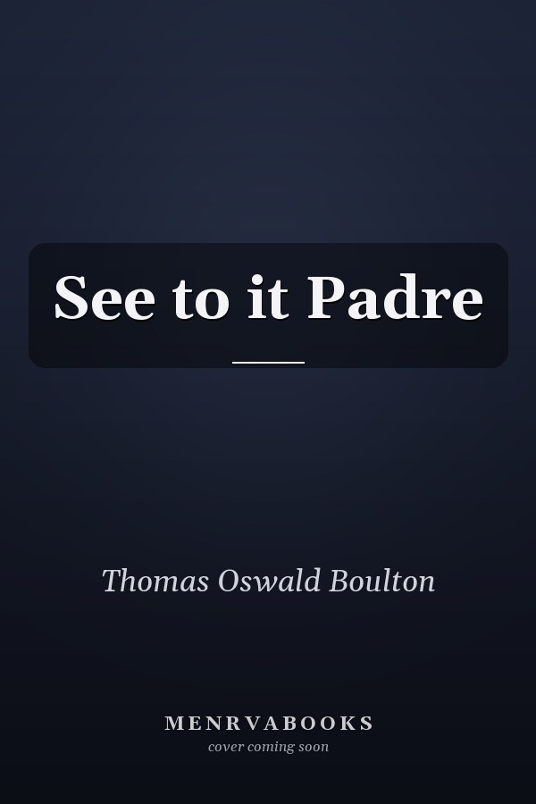 See to it Padre