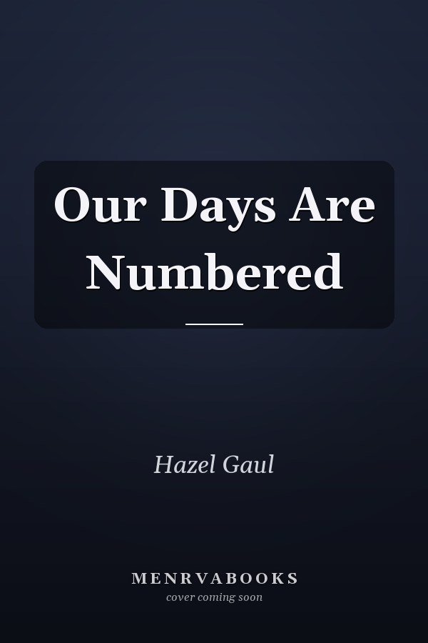 Our Days Are Numbered