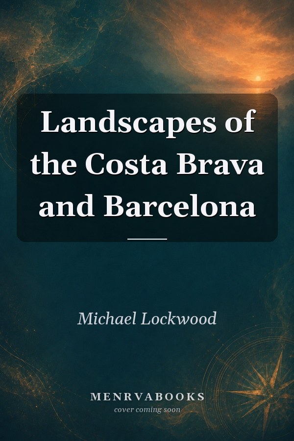 Landscapes of the Costa Brava and Barcelona