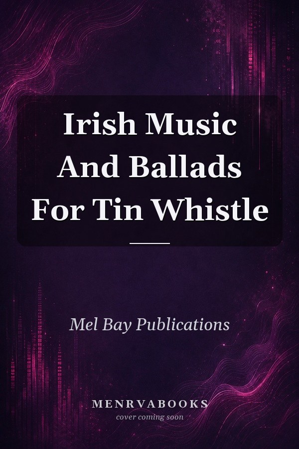Irish Music And Ballads For Tin Whistle
