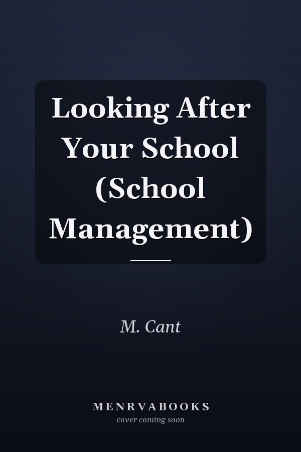 Looking After Your School (School Management)