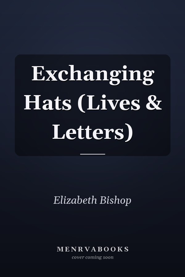Exchanging Hats (Lives & Letters)