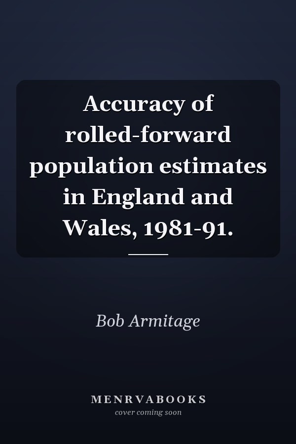 Accuracy of rolled-forward population estimates in England and Wales, 1981-91.