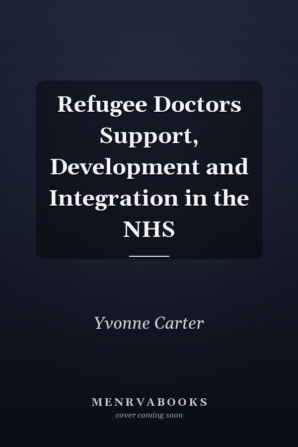 Refugee Doctors Support, Development and Integration in the NHS