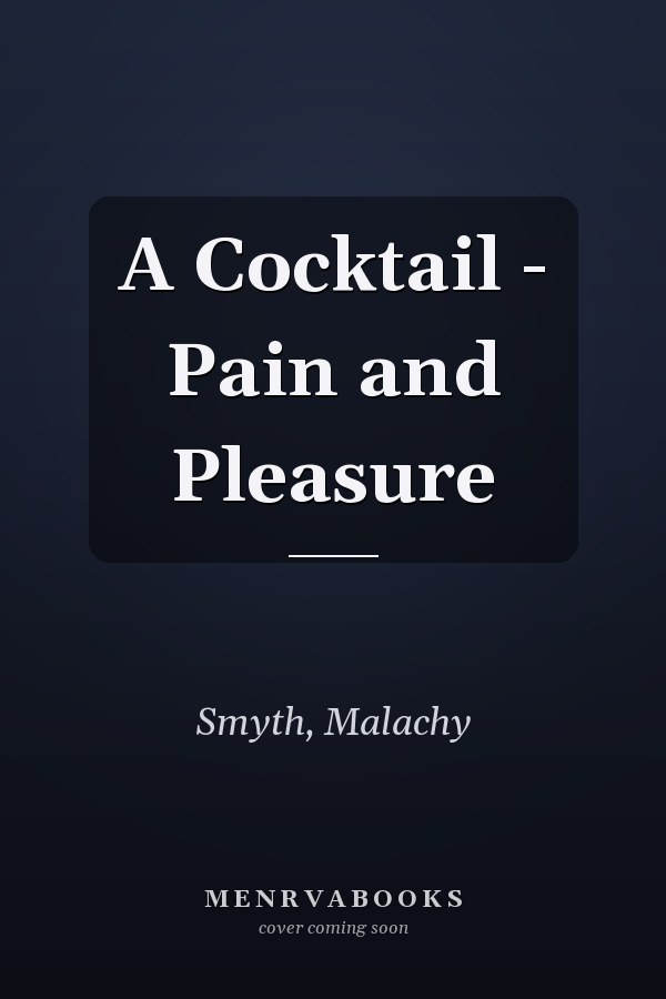 A Cocktail - Pain and Pleasure