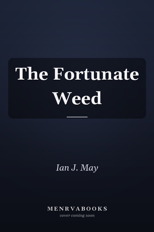 The Fortunate Weed