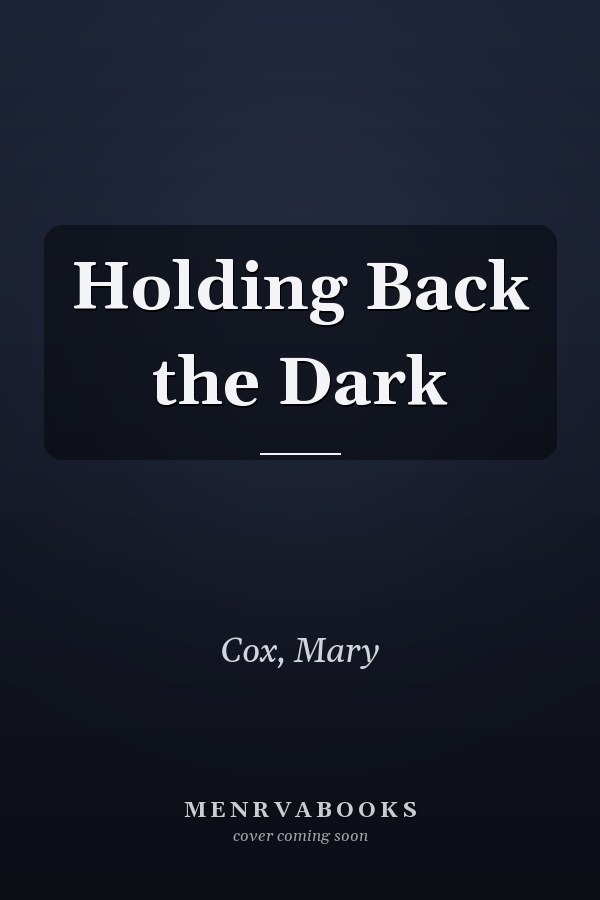 Holding Back the Dark