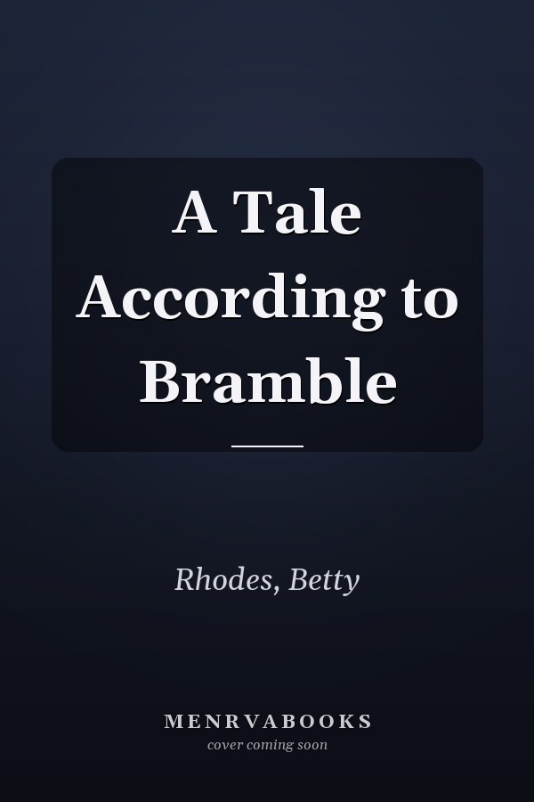 A Tale According to Bramble