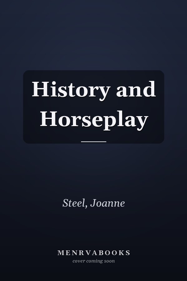 History and Horseplay