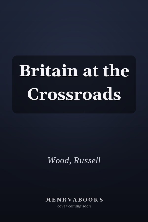 Britain at the Crossroads