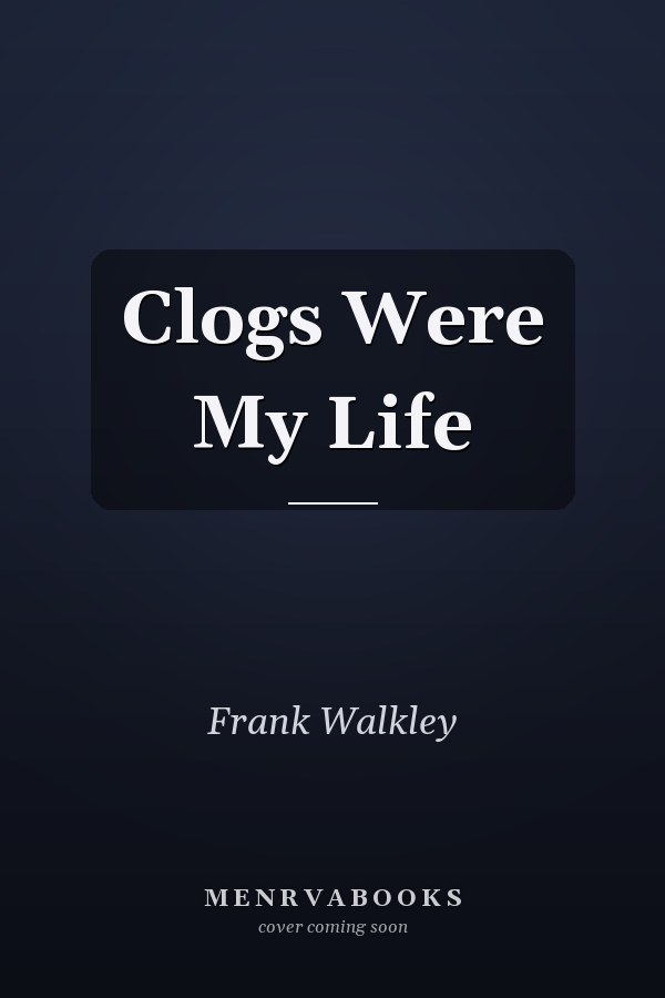 Clogs Were My Life