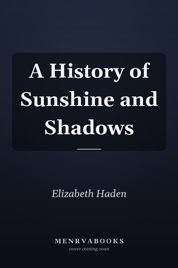 A History of Sunshine and Shadows