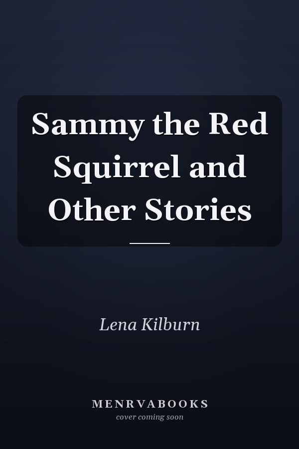Sammy the Red Squirrel and Other Stories
