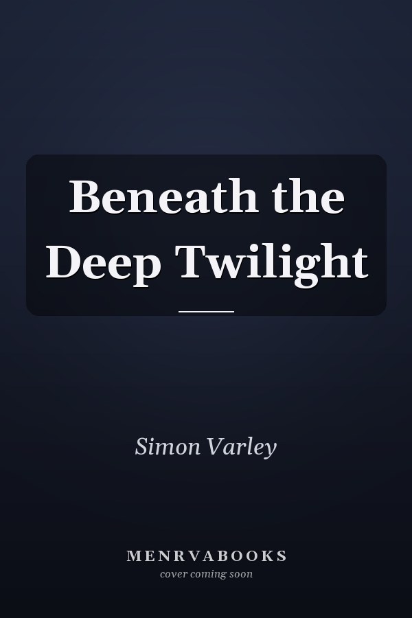 Beneath the Deep Twilight