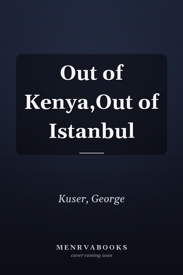 Out of Kenya,Out of Istanbul
