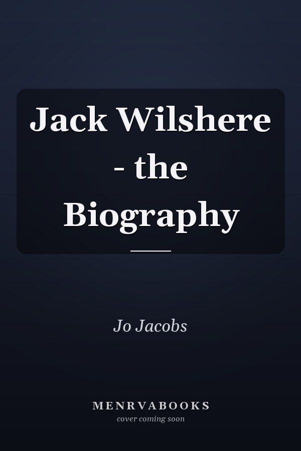 Jack Wilshere - the Biography