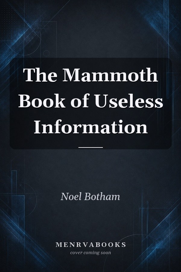 The Mammoth Book of Useless Information
