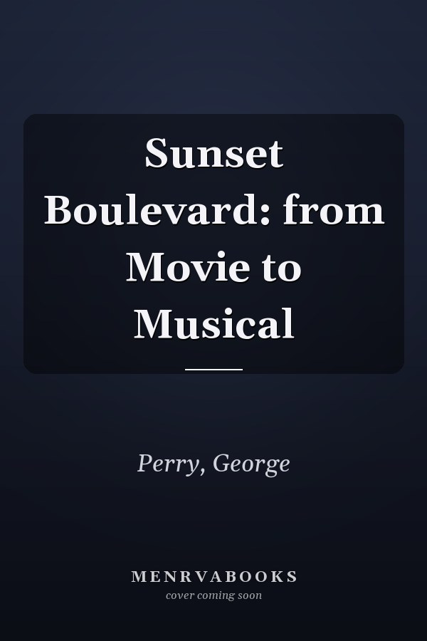 Sunset Boulevard: from Movie to Musical