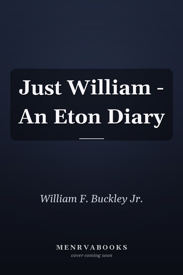 Just William - An Eton Diary