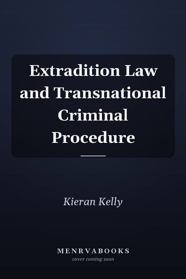 Extradition Law and Transnational Criminal Procedure