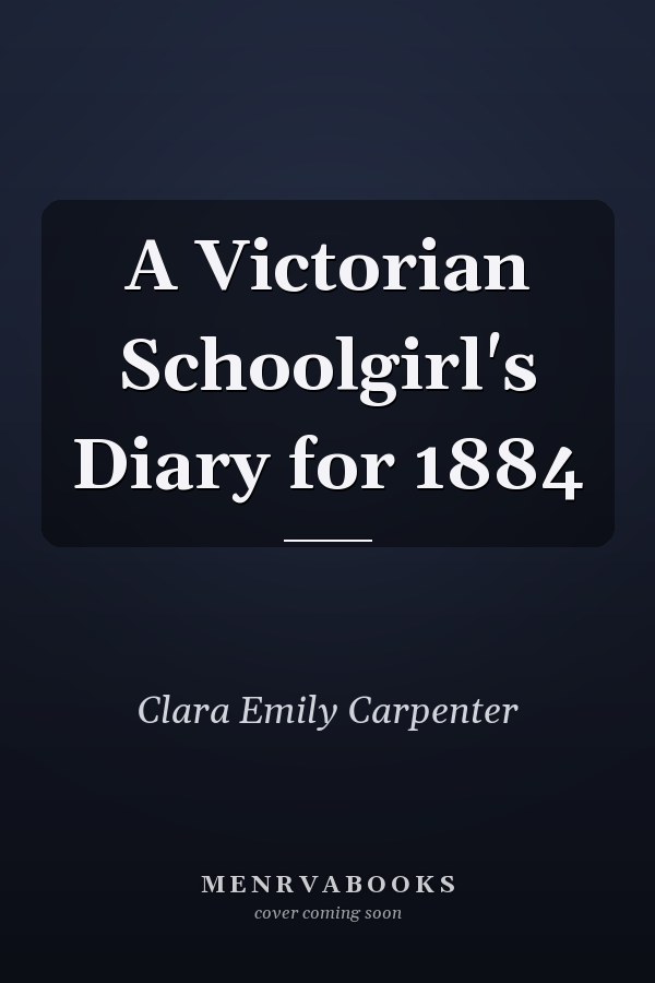 A Victorian Schoolgirl's Diary for 1884