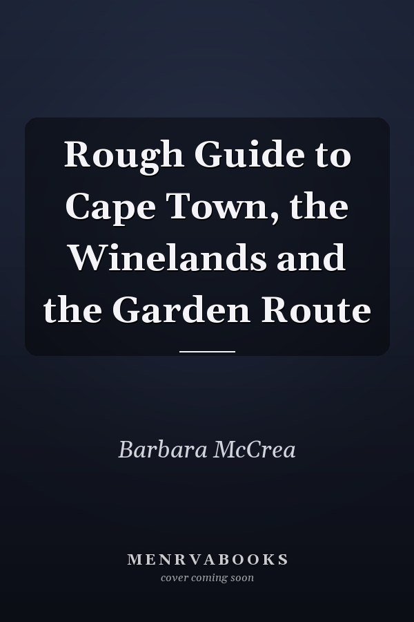 Rough Guide to Cape Town, the Winelands and the Garden Route