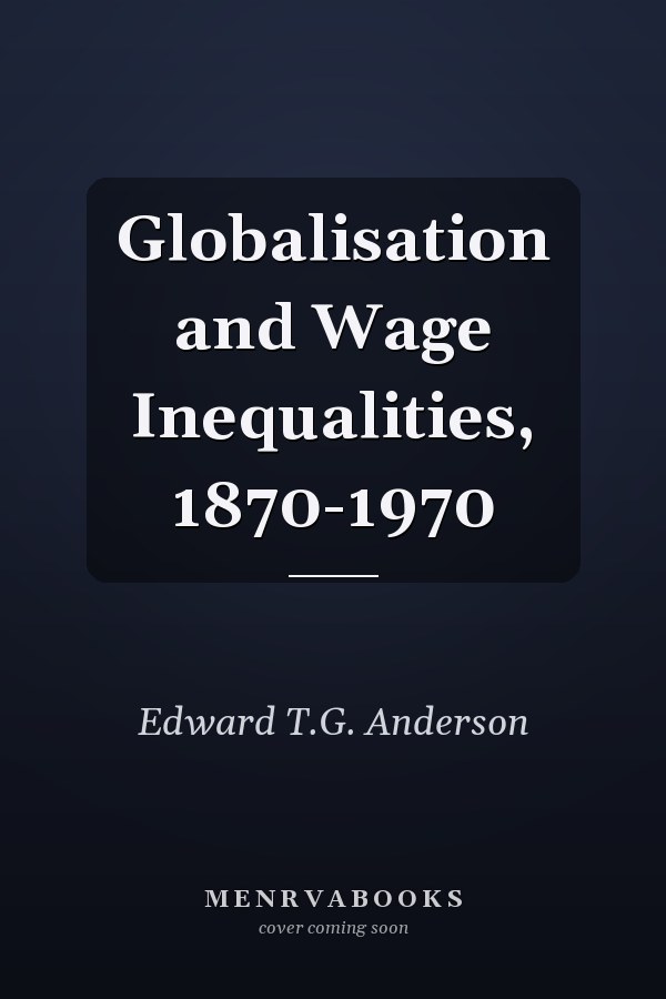 Globalisation and Wage Inequalities, 1870-1970