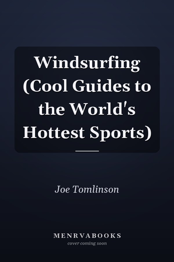 Windsurfing (Cool Guides to the World's Hottest Sports)
