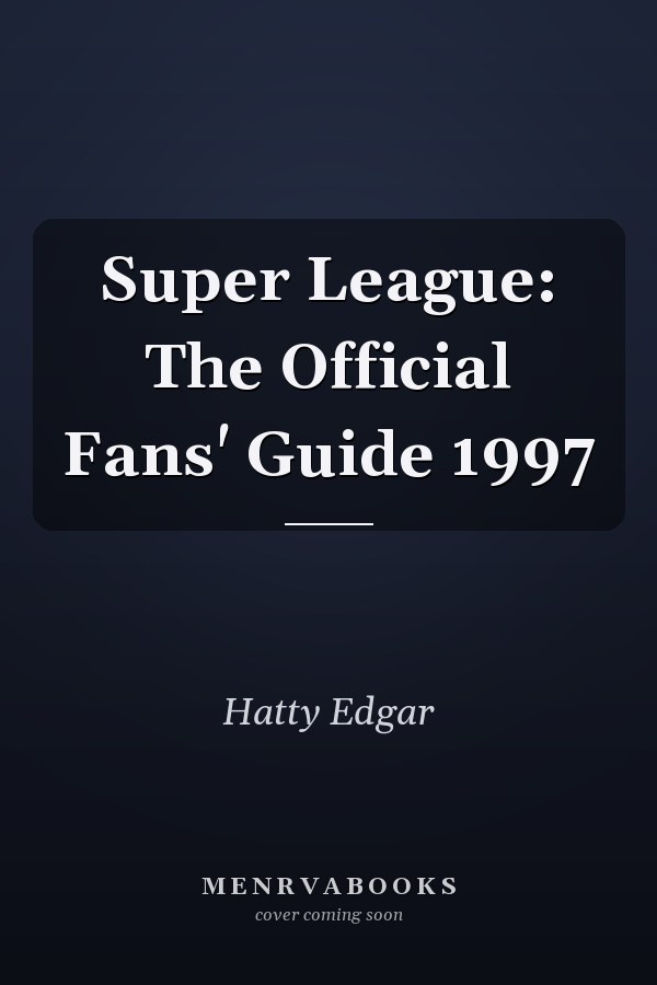 Super League: The Official Fans' Guide 1997