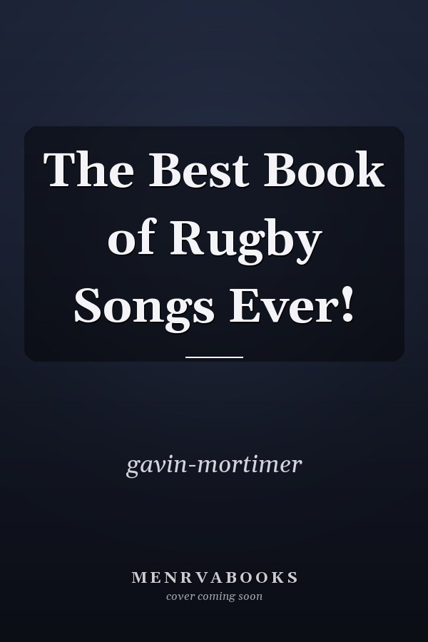 The Best Book of Rugby Songs Ever!
