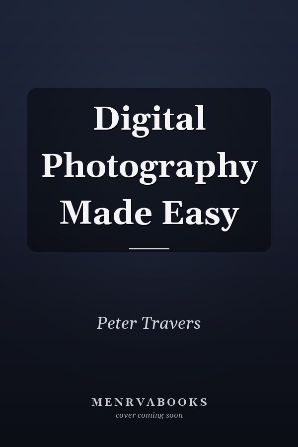 Digital Photography Made Easy