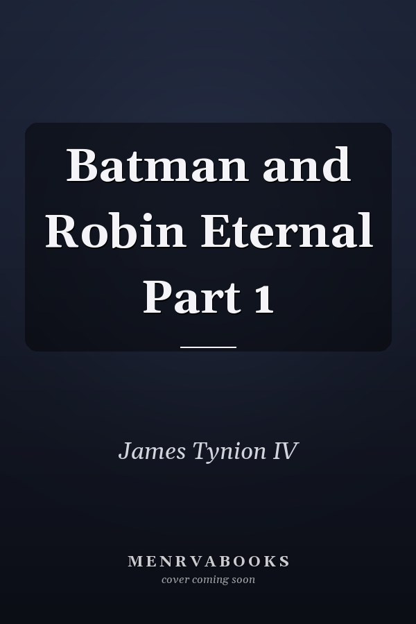 Batman and Robin Eternal Part 1