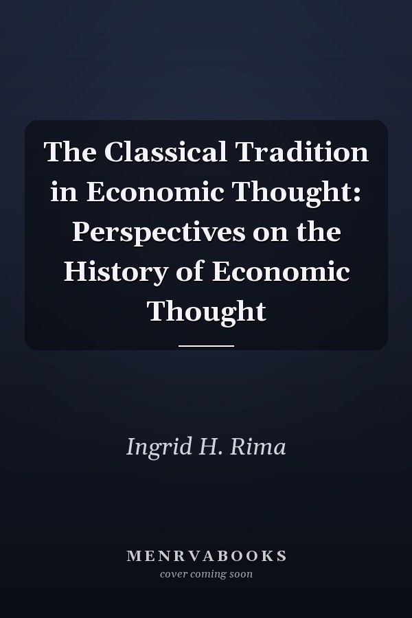 The Classical Tradition in Economic Thought: Perspectives on the History of Economic Thought