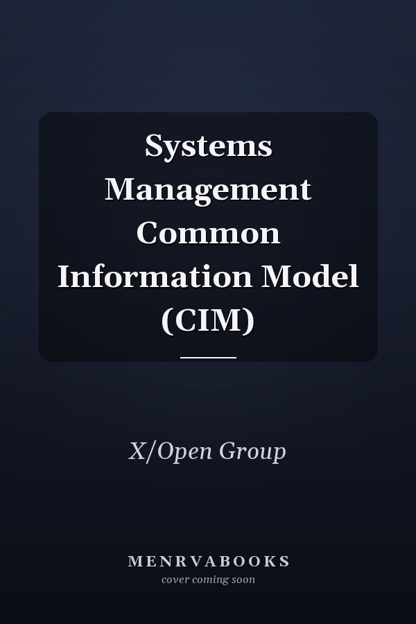 Systems Management Common Information Model (CIM)
