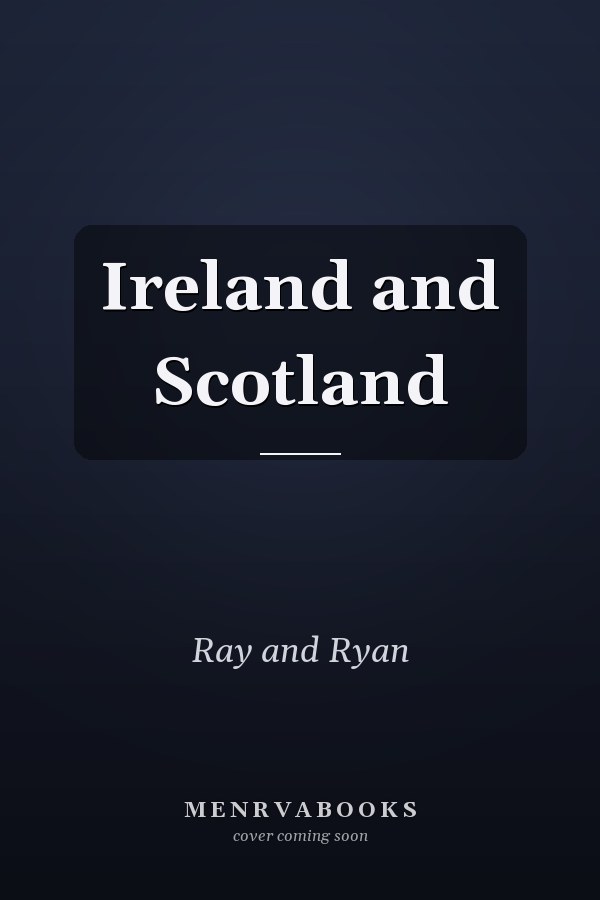 Ireland and Scotland