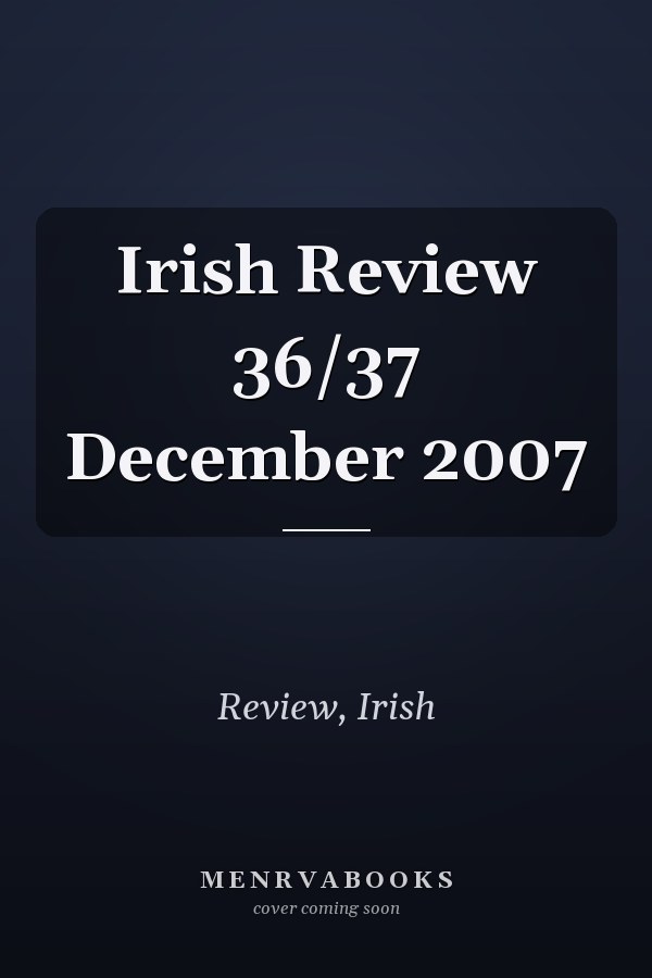 Irish Review 36/37 December 2007