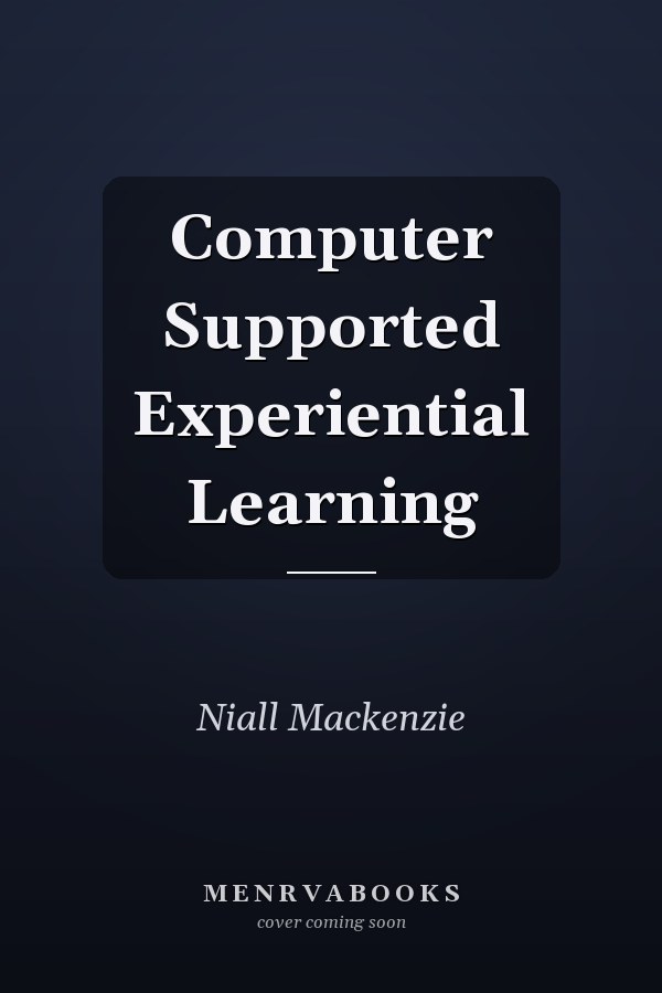 Computer Supported Experiential Learning