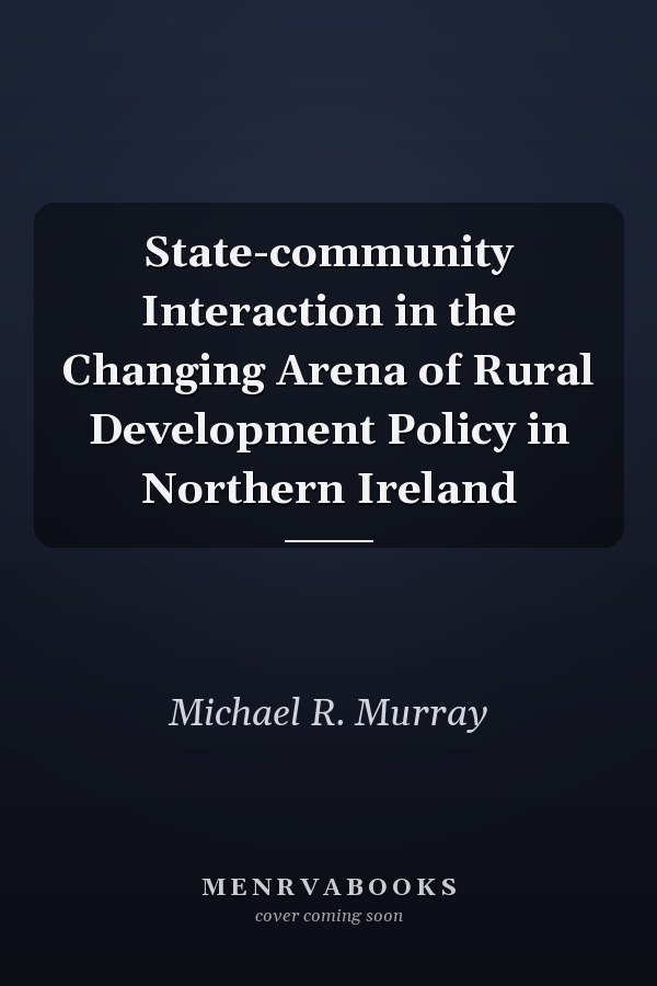 State-community Interaction in the Changing Arena of Rural Development Policy in Northern Ireland