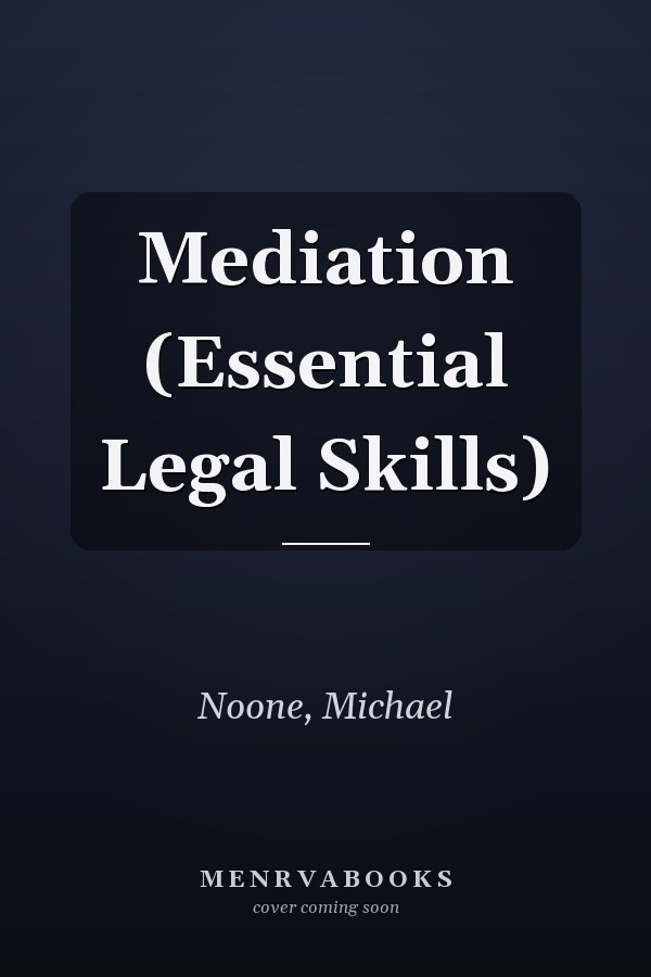 Mediation (Essential Legal Skills)