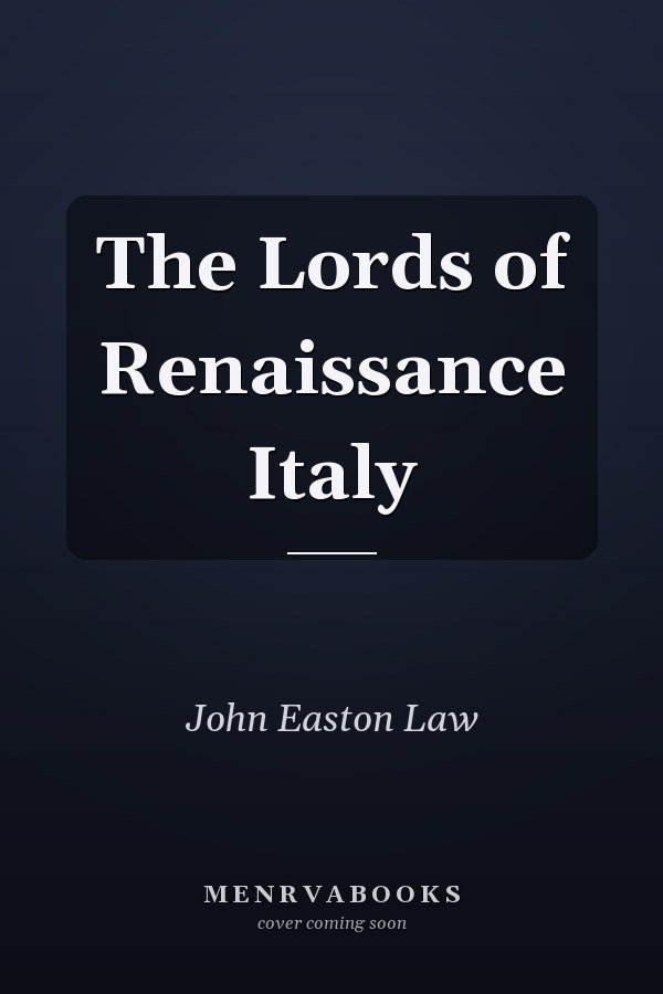 The Lords of Renaissance Italy