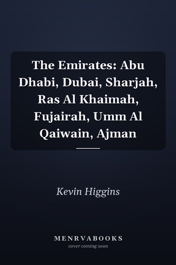 The Emirates: Abu Dhabi, Dubai, Sharjah, Ras Al Khaimah, Fujairah, Umm Al Qaiwain, Ajman