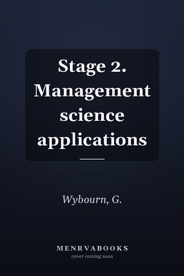 Stage 2. Management science applications