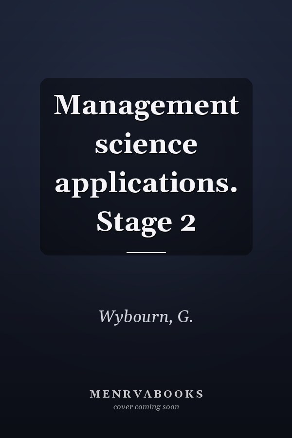 Management science applications. Stage 2