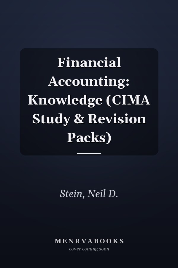 Financial Accounting: Knowledge (CIMA Study & Revision Packs)