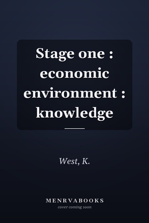 Stage one : economic environment : knowledge