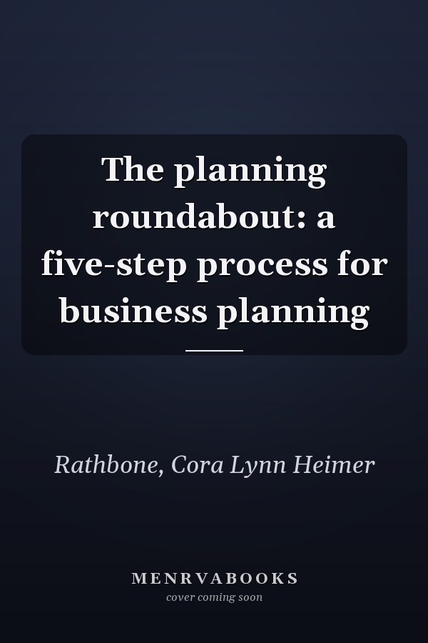 The planning roundabout: a five-step process for business planning
