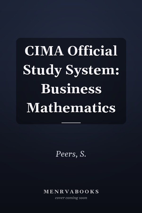 CIMA Official Study System: Business Mathematics
