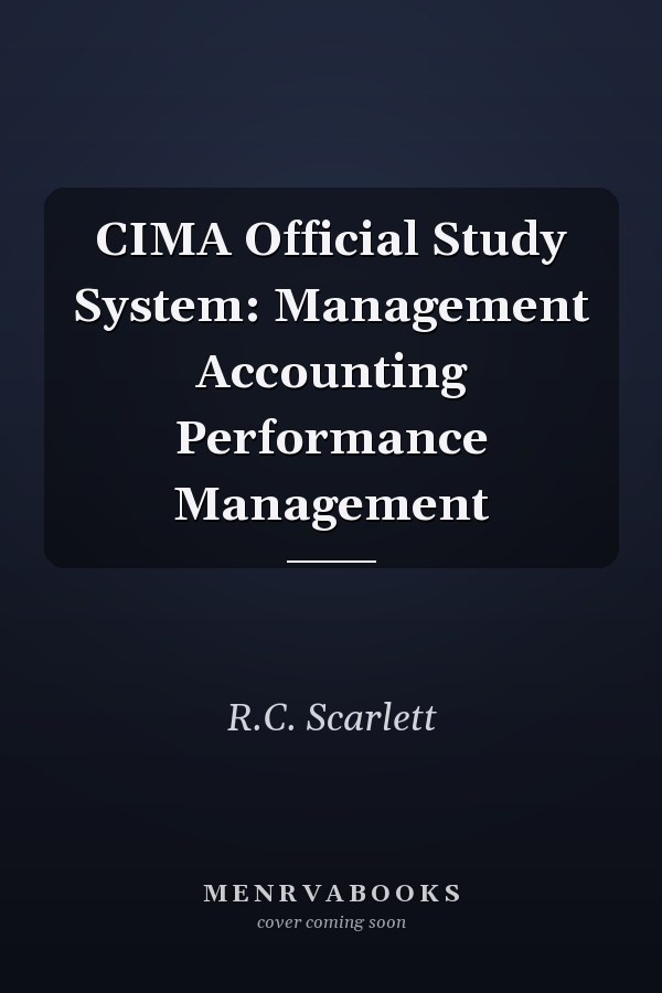 CIMA Official Study System: Management Accounting Performance Management