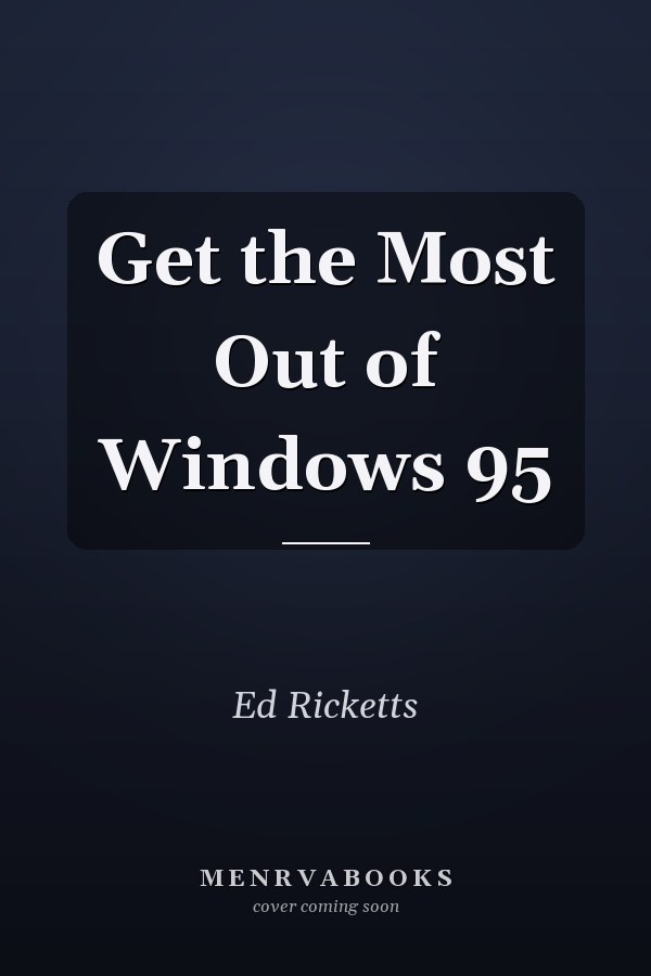 Get the Most Out of Windows 95